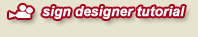 Sign Designer Tutorial